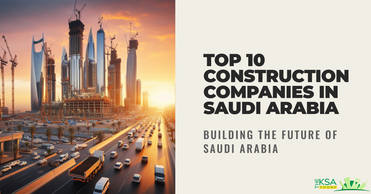 Top 10 Construction Companies in Saudi Arabia