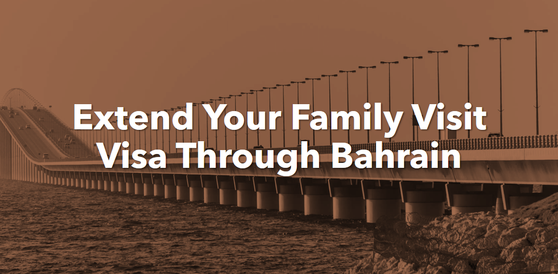 Extend Multiple Family Visit Visa through Bahrain