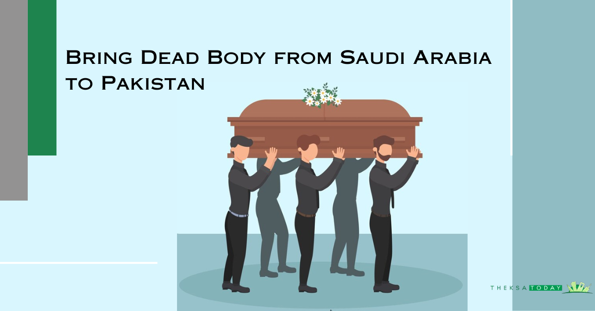 Bring Dead Body from Saudi Arabia to Pakistan