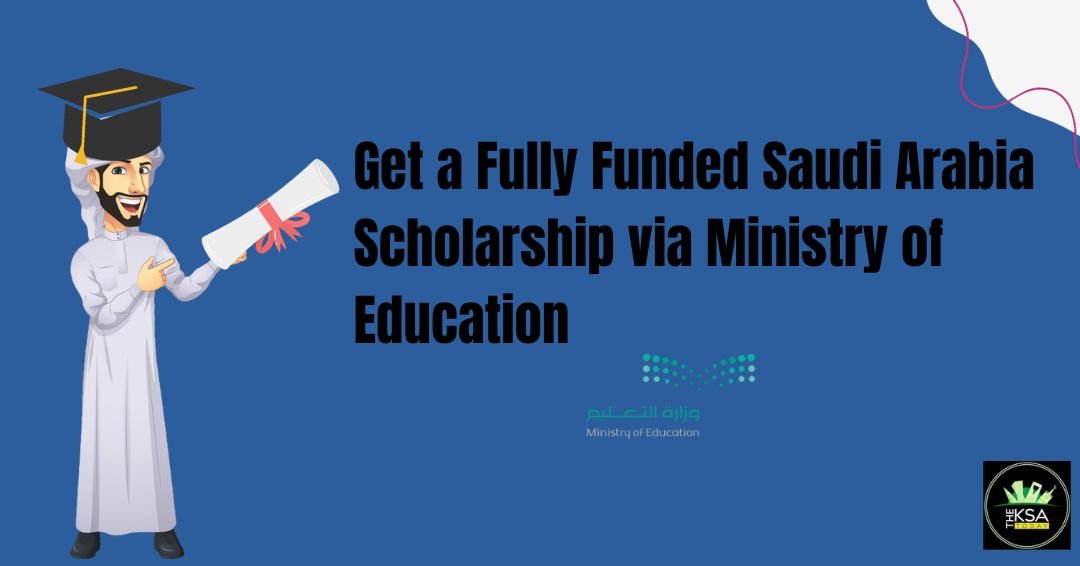 Fully Funded Saudi Arabia Scholarship