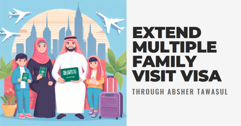 Extend Multiple Family Visit Visa Through Tawasul